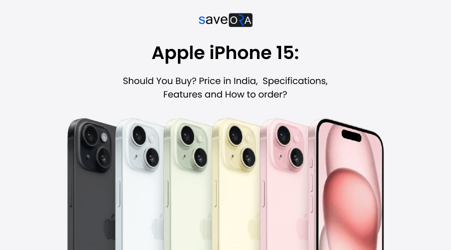 Apple iPhone 15: Should You Buy? Price in India, Specifications, Features and How to Order