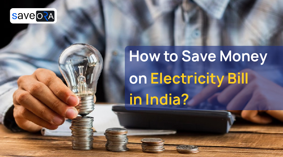 How to Save Money on Electricity Bill in India