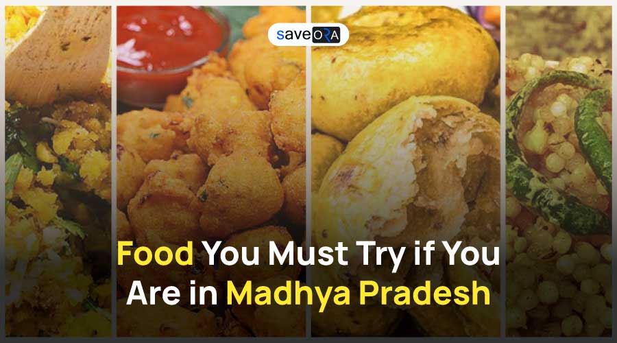 Food You Must Try if You Are in Madhya Pradesh
